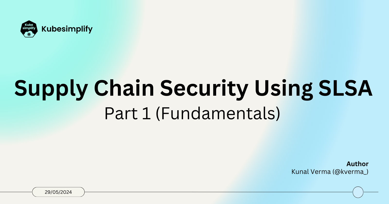 Cover for Supply Chain Security Using SLSA - Part 1 (Fundamentals)